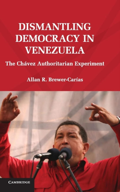Book cover of: Dismantling Democracy in Venezuela