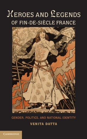 Heroes and Legends of Fin-de-Siecle France