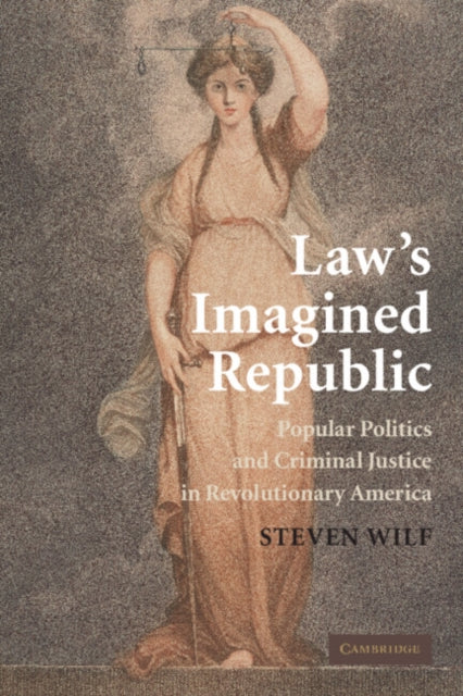 Book cover of: Law's Imagined Republic. By: Steven Robert Wilf