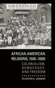 Book cover of: African American Religions, 1500–2000. By: Sylvester A. Johnson