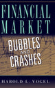 Book cover of: Financial Market Bubbles and Crashes. By: Harold L. Vogel