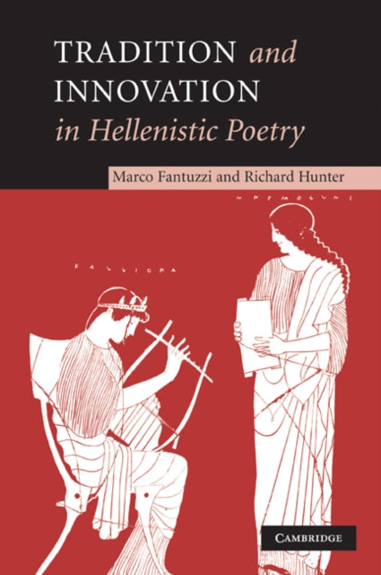 Book cover of: Tradition and Innovation in Hellenistic Poetry. By: Marco Fantuzzi