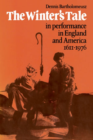 The Winter's Tale' in Performance in England and America 1611–1976
