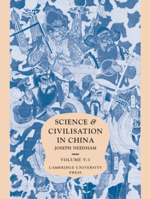 Science and Civilisation in China, Part 3, Spagyrical Discovery and Invention