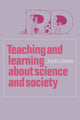 Book cover of: Teaching and Learning about Science and Society