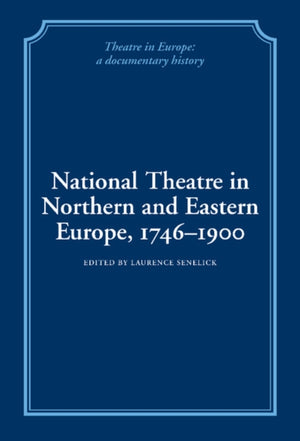 National Theatre in Northern and Eastern Europe, 1746–1900