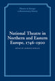 Book cover of: National Theatre in Northern and Eastern Europe, 1746–1900