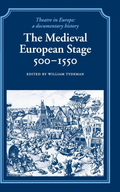 Book cover of: Medieval European Stage, 500–1550. By: William Tydeman