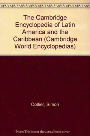 Cambridge Encyclopedia of Latin America and the Caribbean