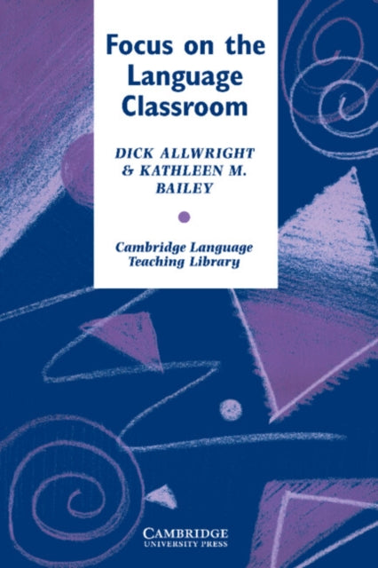 Book cover of: Focus on the Language Classroom. By: Richard Allwright