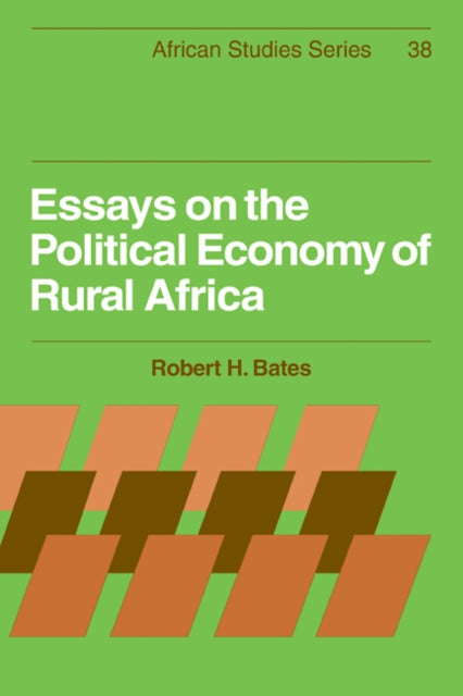 Book cover of: Essays on the Political Economy of Rural Africa