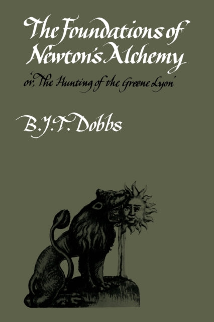 Book cover of: Foundations of Newton's Alchemy. By: Betty Jo Teeter Dobbs