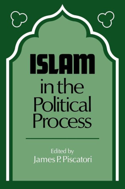 Book cover of: Islam in the Political Process