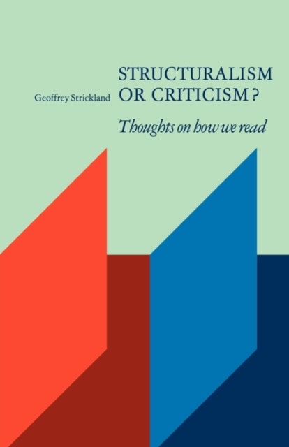 Book cover of: Structuralism or Criticism?. By: Geoffrey Strickland