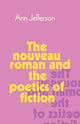 Book cover of: Nouveau Roman and the Poetics of Fiction. By: Ann Jefferson