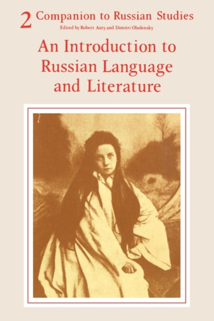 Book cover of: Companion to Russian Studies: Volume 2, An Introduction to Russian Language and Literature. By: Robert Auty