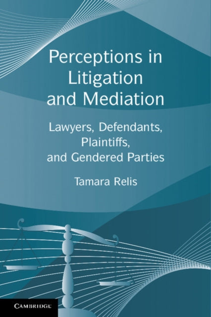 Book cover of: Perceptions in Litigation and Mediation. By: Tamara Relis
