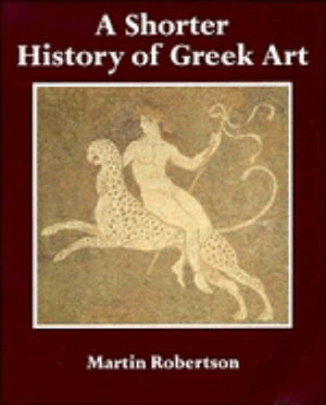 Shorter History of Greek Art