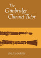 Book cover of: Cambridge Clarinet Tutor. By: Paul Harris