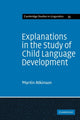 Book cover of: Explanations in the Study of Child Language Development