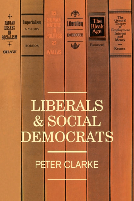 Book cover of: Liberals and Social Democrats. By: Peter Clarke