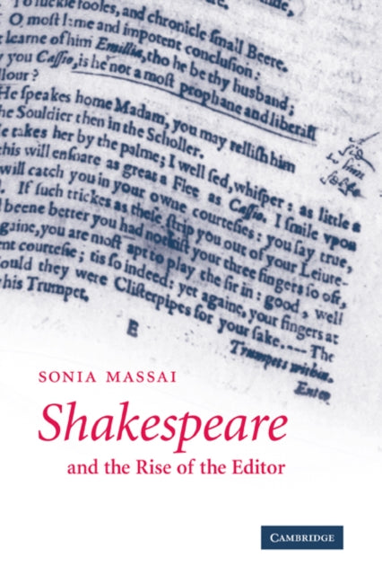 Book cover of: Shakespeare and the Rise of the Editor. By: Sonia Massai