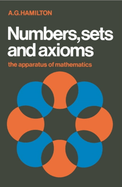 Book cover of: Numbers, Sets and Axioms. By: A. G. Hamilton