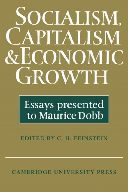 Book cover of: Socialism, Capitalism and Economic Growth. By: C. H. Feinstein