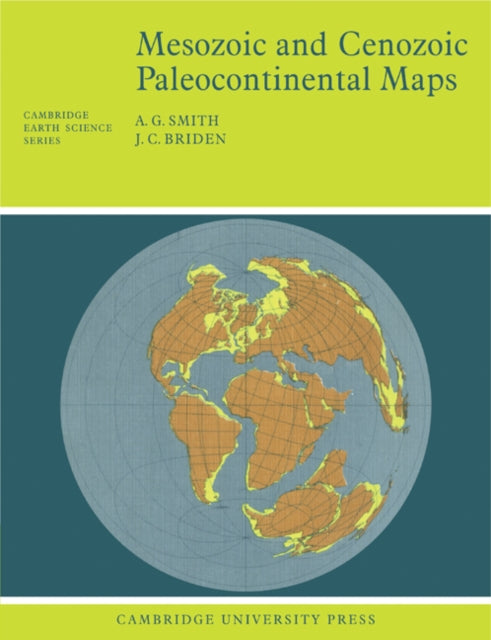 Book cover of: Mesozoic and Cenozoic Paleocontinental Maps. By: A. G. Smith