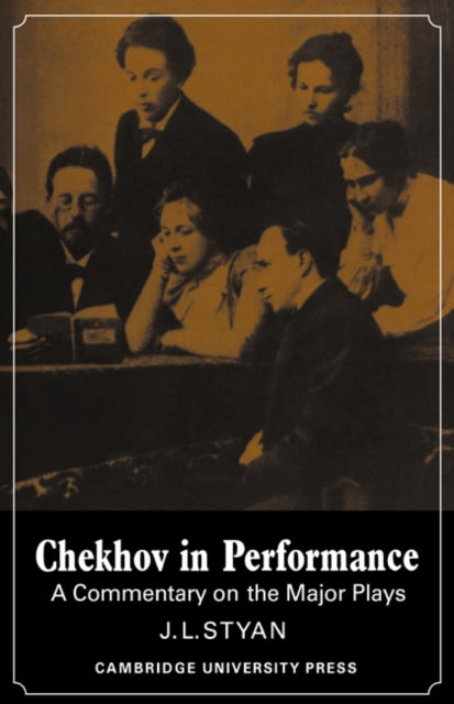 Book cover of: Chekhov in Performance. By: J. L. Styan
