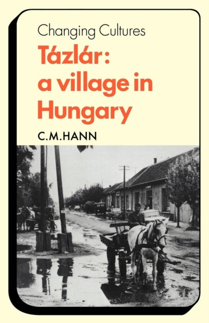 Book cover of: Tazlar: A Village in Hungary