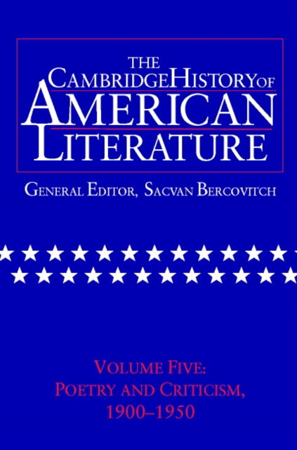The Cambridge History of American Literature: Volume 5, Poetry and Criticism, 1900–1950