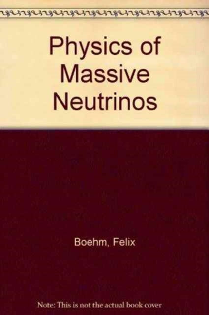 Book cover of: Physics of Massive Neutrinos