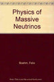 Book cover of: Physics of Massive Neutrinos