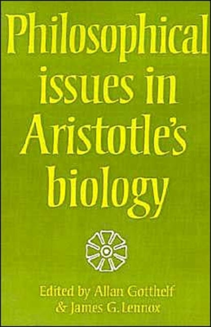 Book cover of: Philosophical Issues in Aristotle's Biology
