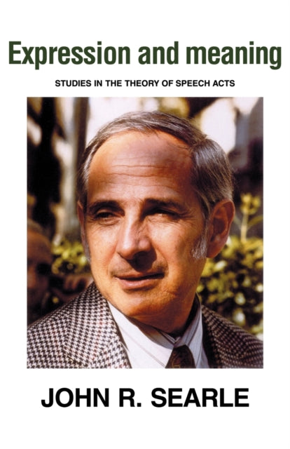 Book cover of: Expression and Meaning. By: John R. Searle