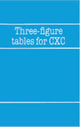 Book cover of: Three-Figure Tables for CXC. By: School Mathematics Project.