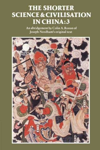 Book cover of: Shorter Science and Civilisation in China: Volume 3. By: Colin A. Ronan