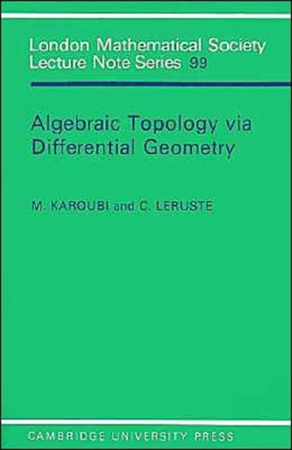 Book cover of: Algebraic Topology via Differential Geometry