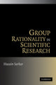 Book cover of: Group Rationality in Scientific Research. By: Husain Sarkar