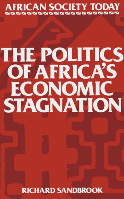 Book cover of: Politics of Africa's Economic Stagnation