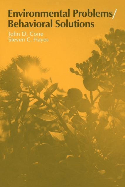 Book cover of: Environmental Problems/Behavioral Solutions. By: John D. Cone