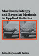 Book cover of: Maximum Entropy and Bayesian Methods in Applied Statistics. By: James H. Justice