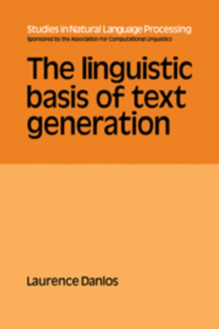 The Linguistic Basis of Text Generation