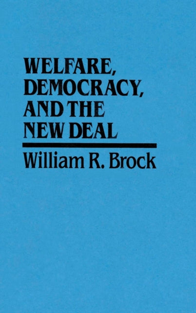 Book cover of: Welfare, Democracy and the New Deal