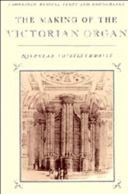 Book cover of: Making of the Victorian Organ