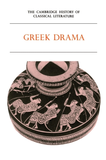 Book cover of: Cambridge History of Classical Literature: Volume 1, Greek Literature, Part 2, Greek Drama