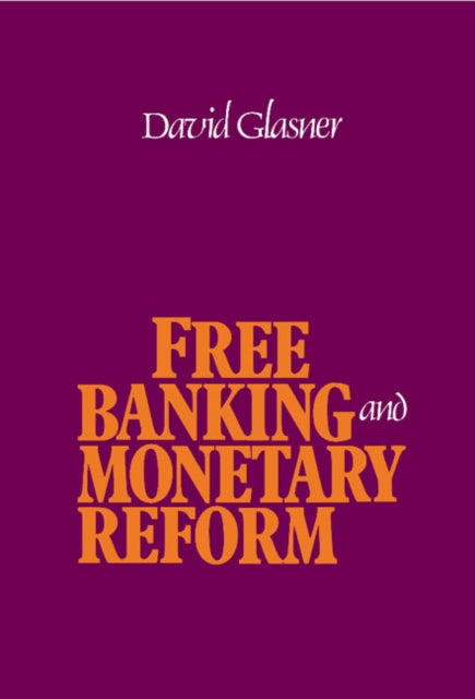 Book cover of: Free Banking and Monetary Reform