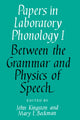 Book cover of: Papers in Laboratory Phonology: Volume 1, Between the Grammar and Physics of Speech