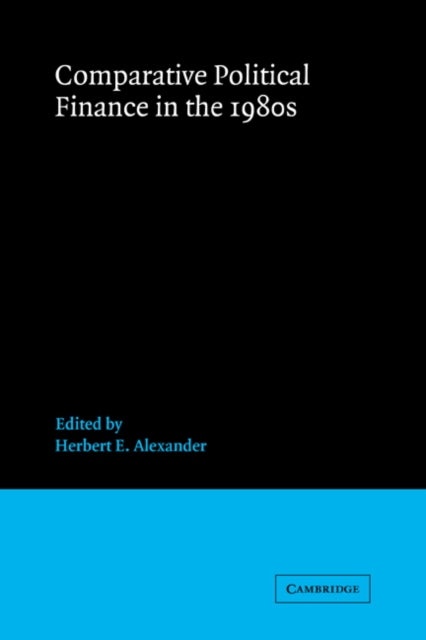 Book cover of: Comparative Political Finance in the 1980s